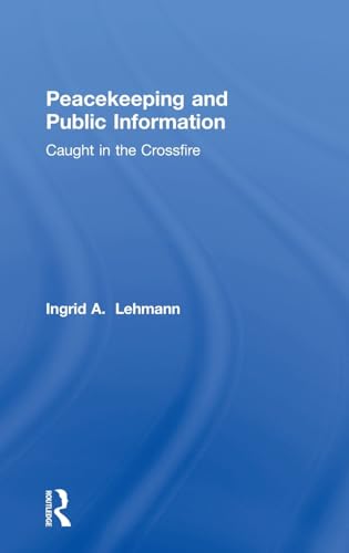 9780714649306: Peacekeeping and Public Information: Caught in the Crossfire