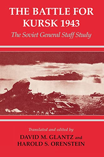 Stock image for The Battle for Kursk 1943: The Soviet General Staff Study for sale by Goodbookscafe