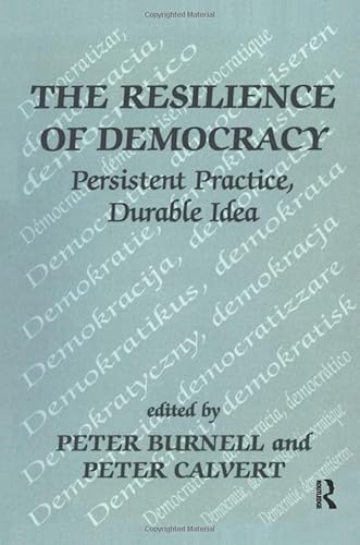 Beispielbild fr The Resilience of Democracy: Persistent Practice, Durable Idea zum Verkauf von G. & J. CHESTERS