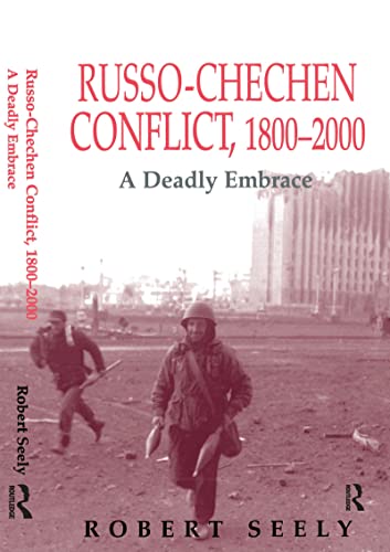 Beispielbild fr The Russian-Chechen Conflict 1800-2000: A Deadly Embrace zum Verkauf von PsychoBabel & Skoob Books