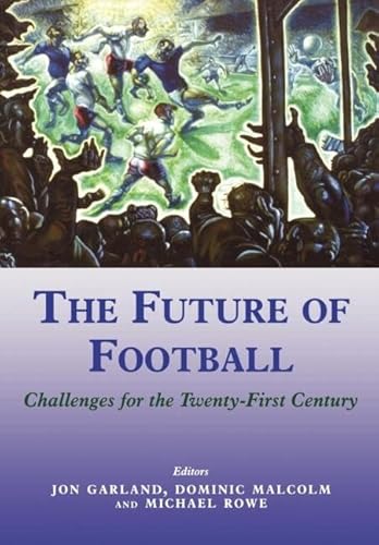 Imagen de archivo de The Future of Football : Challenges for the Twenty-First Century a la venta por JuddSt.Pancras