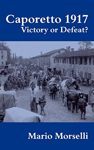 9780714650739: Caporetto 1917: Victory or Defeat? (Military History and Policy)