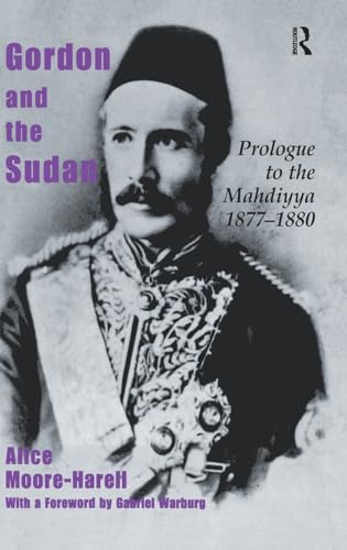 9780714650814: Gordon and the Sudan: Prologue to the Mahdiyya 1877-1880