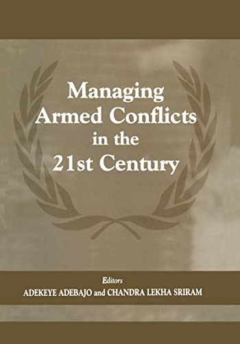 Stock image for Managing Armed Conflicts in the 21st Century (The Cass Series on Peacekeeping, 9) for sale by SELG Inc. Booksellers