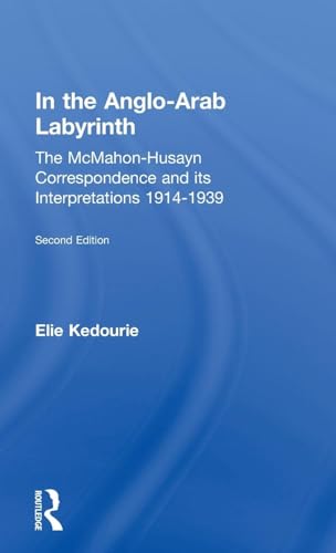 Imagen de archivo de In the Anglo-Arab Labyrinth: The McMahon-Husayn Correspondence and its Interpretations 1914-1939: The McMahon-Husayn Corespondence and Its Interpretations, 1914-1939 a la venta por Chiron Media