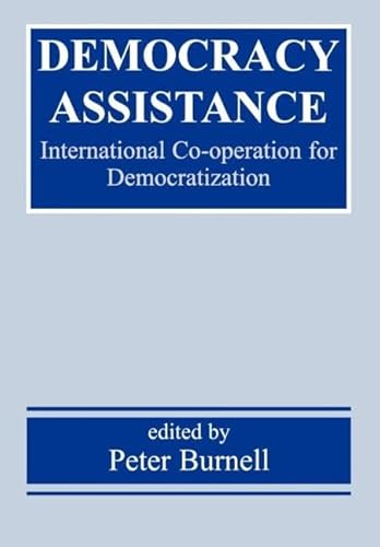 Imagen de archivo de Democracy Assistance: International Co-operation for Democratization (Democratization Studies) a la venta por Chiron Media