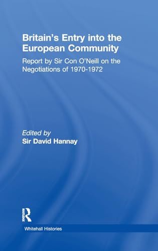 Stock image for Britain's Entry into the European Community: Report on the Negotiations of 1970 - 1972 by Sir Con O'Neill (Whitehall Histories) for sale by WorldofBooks