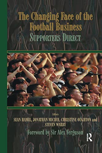 Beispielbild fr The Changing Face of the Football Business: Supporters Direct (Sport in the Global Society) zum Verkauf von AwesomeBooks