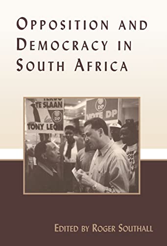 Stock image for Opposition and Democracy in South Africa (Democratization Studies) for sale by Reuseabook