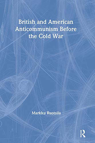 9780714651606: British and American Anti-communism Before the Cold War