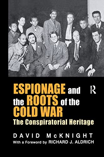 Espionage and the Roots of the Cold War: The Conspiratorial Heritage (Studies in Intelligence)