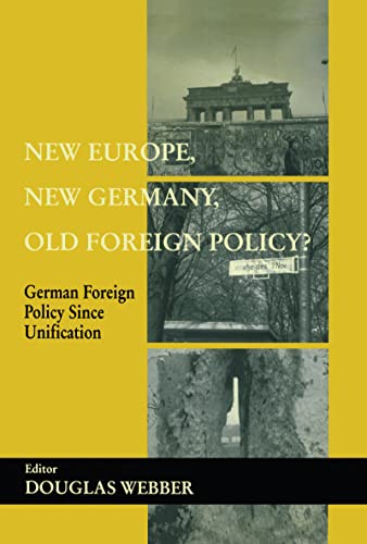 Stock image for New Europe, New Germany, Old Foreign Policy?: German Foreign Policy Since Unification (New Europe, New Germany, Old Foreign Policy S) for sale by WorldofBooks