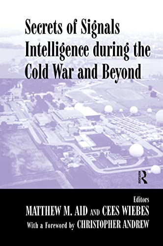 Stock image for SECRETS OF SIGNALS INTELLIGENCE DURING THE COLD WAR AND BEYOND (CASS SERIES--STUDIES IN INTELLIGENCE) for sale by Second Story Books, ABAA