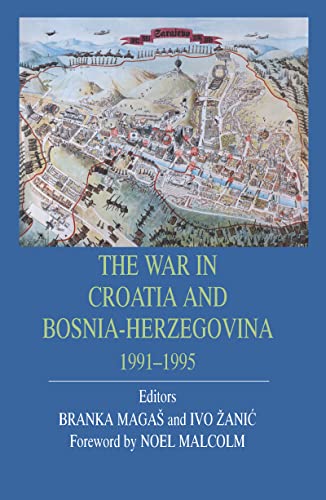 9780714652047: The War in Croatia and Bosnia-Herzegovina, 1991-1995