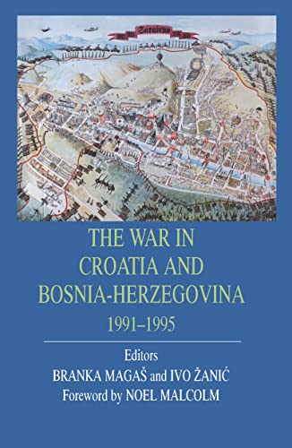 9780714652047: The War in Croatia and Bosnia-Herzegovina 1991-1995