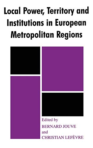 Stock image for Local Power, Territory and Institutions in European Metropolitan Regions: In Search of Urban Gargantuas (Routledge Studies in Federalism and Decentralization) for sale by Phatpocket Limited