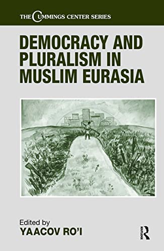 Beispielbild fr Democracy and Pluralism in Muslim Eurasia: Of the Former Soviet Union (Cummings Center Series) zum Verkauf von Chiron Media