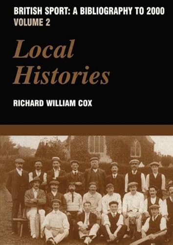 9780714652511: British Sport - A Bibliography to 2000: Volume 2: Local Histories (Sports Reference Library)