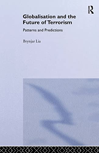 Imagen de archivo de Globalisation and the Future of Terrorism: Patterns and Predictions (Contemporary Security Studies) a la venta por Chiron Media