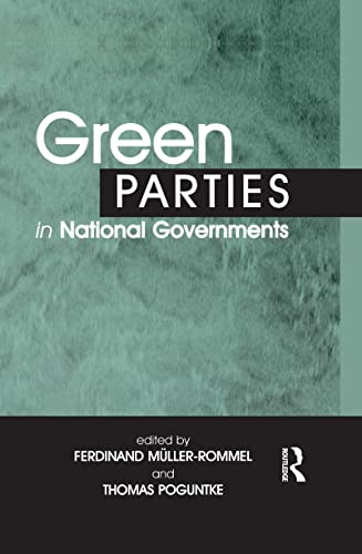 Green Parties in National Governments (Environmental Politics) (9780714652641) by Muller-Rommel, Ferdinand; Poguntke, Thomas