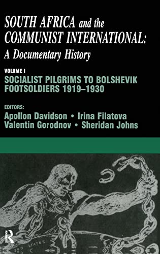 Imagen de archivo de South Africa and the Communist International: Volume 1: Socialist Pilgrims to Bolshevik Footsoldiers, 1919-1930: A Documentary History: Socialist . International: A Documentary History) a la venta por Chiron Media