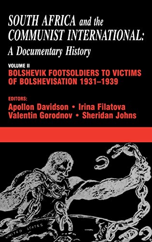 9780714652818: South Africa and the Communist International: Volume 2: Bolshevik Footsoldiers to Victims of Bolshevisation, 1931-1939: 002 (South Africa and the Communist International: A Documentary History)