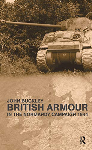 9780714653235: British Armour in the Normandy Campaign (Military History and Policy)