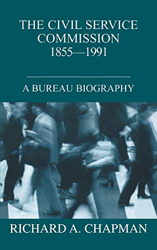 Imagen de archivo de Civil Service Commission 1855-1991: A Bureau Biography (British Politics and Society) a la venta por Chiron Media