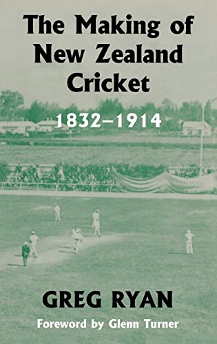 9780714653549: The Making of New Zealand Cricket: 1832-1914
