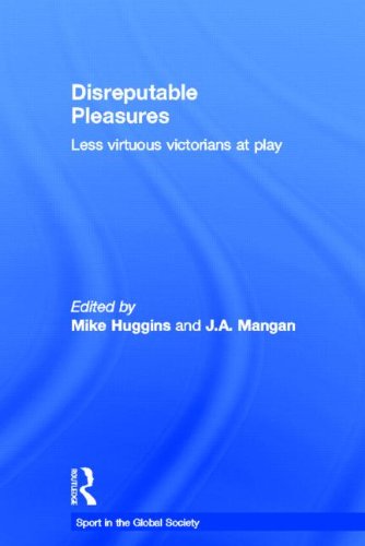 Stock image for Disreputable Pleasures: Less Virtuous Victorians at Play (Sport in the Global Society) for sale by Chiron Media