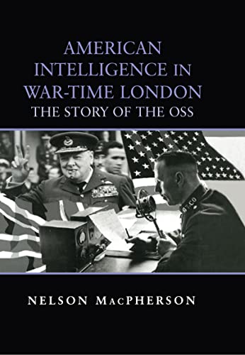 Stock image for American Intelligence in War-time London: The Story of the OSS: The OSS in London (Studies in Intelligence) for sale by Chiron Media