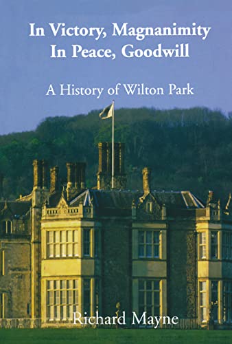 Beispielbild fr In Victory, Magnanimity, in Peace, Goodwill: A History of Wilton Park (Whitehall Histories) zum Verkauf von MusicMagpie