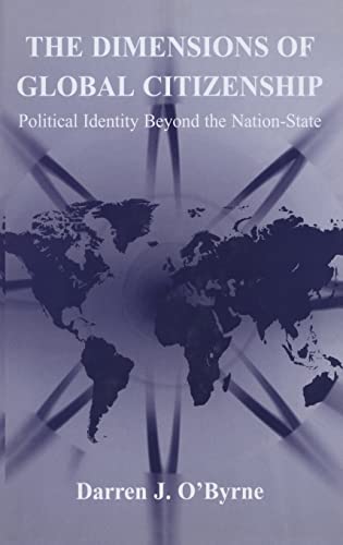 Stock image for The Dimensions of Global Citizenship: Political Identity Beyond the Nation-State for sale by Chiron Media