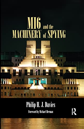 9780714654577: MI6 and the Machinery of Spying: Structure and Process in Britain's Secret Intelligence (Studies in Intelligence)