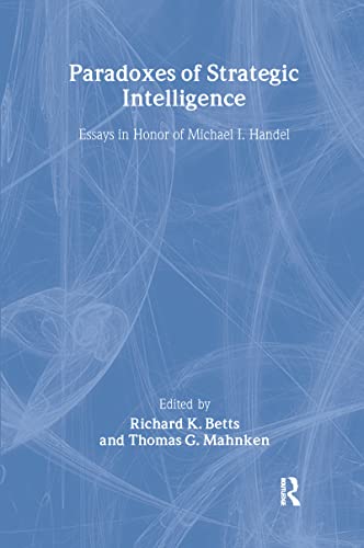 9780714654713: Paradoxes of Strategic Intelligence: Essays in Honor of Michael I. Handel