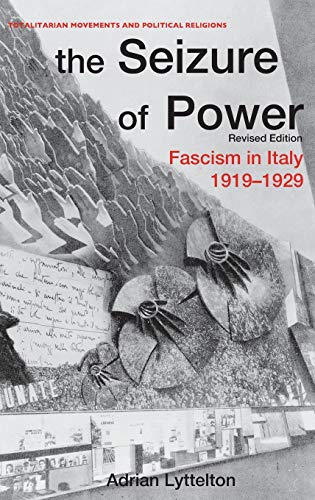 9780714654737: The Seizure of Power: Fascism in Italy, 1919-1929 (Totalitarianism Movements and Political Religions)