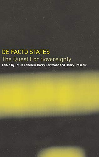 Beispielbild fr De Facto States: The Quest for Sovereignty: The Quest for Soverignty zum Verkauf von Chiron Media