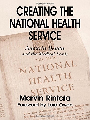 Beispielbild fr Creating the National Health Service: Aneurin Bevan and the Medical Lords zum Verkauf von Revaluation Books