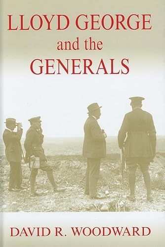 9780714655079: Lloyd George and the Generals (Military History and Policy)