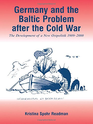 Beispielbild fr Germany and the Baltic Problem After the Cold War: The Development of a New Ostpolitik, 1989-2000 zum Verkauf von Chiron Media
