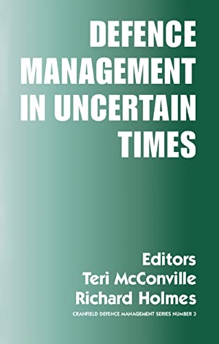 9780714655222: Defence Management in Uncertain Times (Cranfield Defence Management Series, 3)
