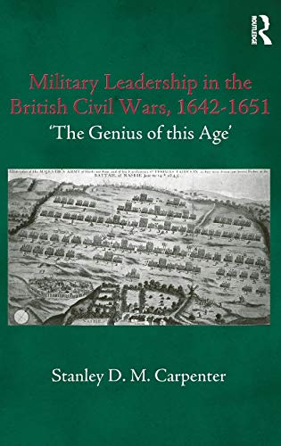 9780714655444: Military Leadership in the British Civil Wars, 1642-1651: 'The Genius of this Age'