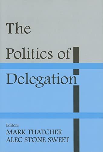 Stock image for The Politics of Delegation for sale by Greener Books