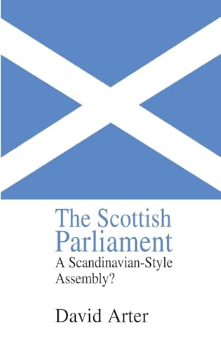 Stock image for The Scottish Parliament: A Scandinavian-Style Assembly? (Library of Legislative Studies) for sale by Ystwyth Books