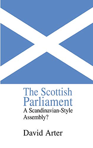 9780714655673: The Scottish Parliament: A Scandinavian-Style Assembly? (Library of Legislative Studies,)