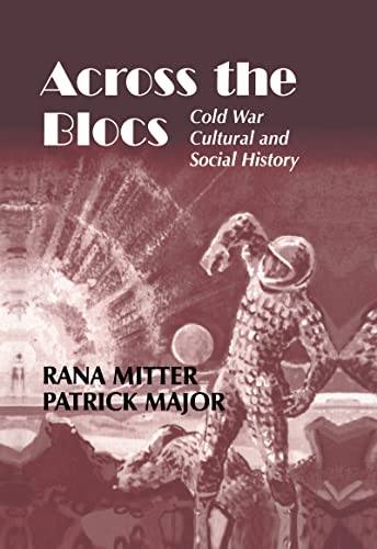 Imagen de archivo de Across the Blocs: Exploring Comparative Cold War Cultural and Social History (Cold War History) a la venta por Chiron Media