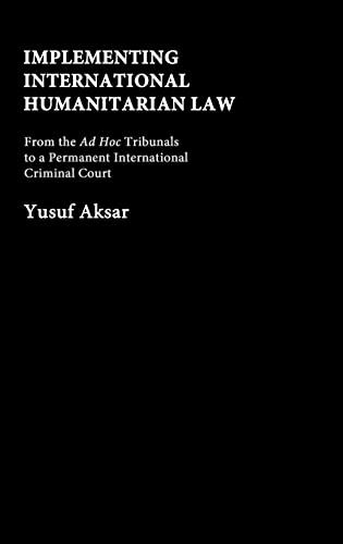 Beispielbild fr Implementing International Humanitarian Law: From The Ad Hoc Tribunals to a Permanent International Criminal Court zum Verkauf von Chiron Media