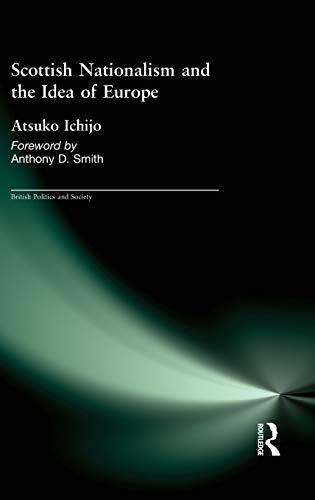9780714655918: Scottish Nationalism and the Idea of Europe: Concepts of Europe and the Nation (British Politics and Society)
