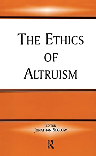 The Ethics of Altruism - Jonathan Seglow (Editor)