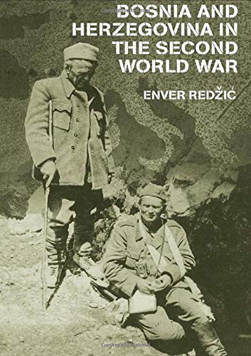 9780714656250: Bosnia and Herzegovina in the Second World War (Cass Military Studies)